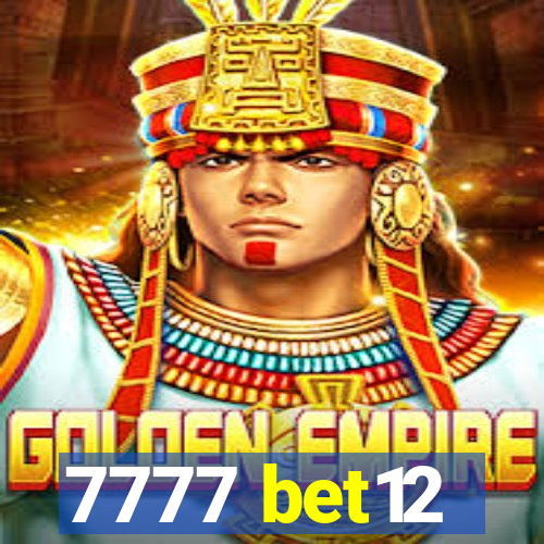 7777 bet12